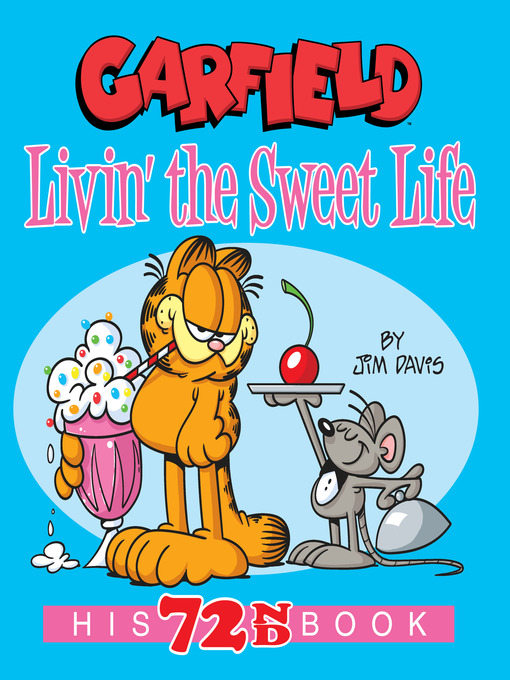 Title details for Garfield Livin' the Sweet Life by Jim Davis - Wait list